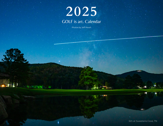 2025 GOLF is art.  CALENDAR